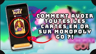 COMMENT AVOIR TOUTES LES CARTES EN OR SUR MONOPOLY GO [upl. by Richer]