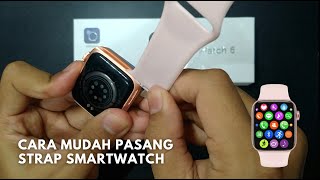 Cara Mudah Pasang Strap Smartwatch T500 Plus [upl. by Assirral]