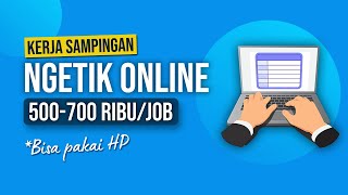 KERJA NGETIK ONLINE DIBAYAR 500 RIBU PER PROJECT  Cara Dapat Uang Dari Internet [upl. by Craw]