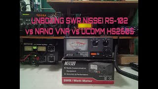 UnBoxing SWR amp Power Meter Nissei RS102 vs Nano NVA vs Ucomm HS260S [upl. by Aicnorev]