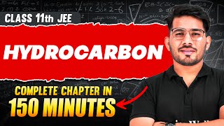 HYDROCARBON in 150 Minutes  Full Chapter Revision  Class 11th JEE [upl. by Hpesoy]