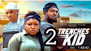 TRENCHES KID 2 NEW TRENDING NIGERIAN NOLLYWOOD MOVIE 2024 MAURICE SAM RUTH KADIRI [upl. by Ahsein]