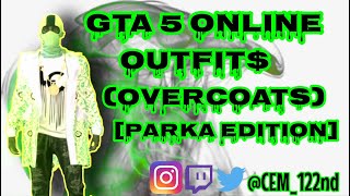 GTA 5 Online Outfits  Overcoats  Parka Edition [upl. by Uah]