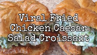 Viral Fried Chicken Caesar Salad Croissant [upl. by Nylrahs]