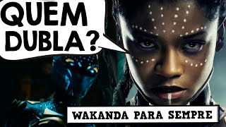 CONHEÇA OS DUBLADORES DE PANTERA NEGRA WAKANDA PARA SEMPRE [upl. by Bathelda98]