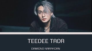 TEEDEE TADA  DAIMOND NARAKORN  Color Coded Lyrics [upl. by Kooima112]