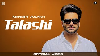 Talashi Official Video Mankirt Aulakh Gurlez Akhtar Mankirt Aulakh Vol 1 EPNew Punjabi Song 2024 [upl. by Acnalb18]