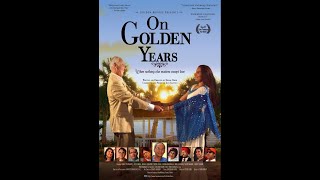 On Golden Years  Full Film [upl. by Cordelie151]