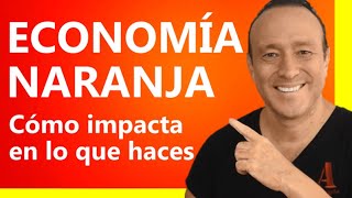 Qué es LA ECONOMÍA NARANJA y sus BENEFICIOS 😊 [upl. by Maxa]