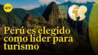 Perú es elegido como el destino líder para el turismo según World Travel Awards 2023 [upl. by Inessa]