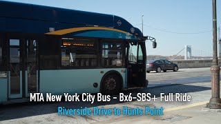 Bx6SBS Bus Full Ride  Riverside Drive to Hunts Point  MTA NYC Bus [upl. by Skvorak]