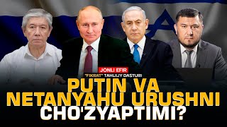 🔴JONLI EFIR Putin va Netanyahu urushni chozyaptimi fikratuz [upl. by Cassius]