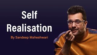 Self Realisation  By Sandeep Maheshwari  Hindi [upl. by Airdnoed]