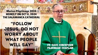 FOLLOW JESUS DO NOT WORRY ABOUT WHAT PEOPLE WILL SAY  Homily by Fr Dave Concepcion on Oct 8 2024 [upl. by Ogires]