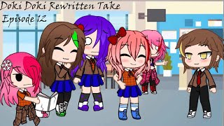 Doki Doki Rewritten Take  Episode 12 DDLC AU  Gacha Club [upl. by Alaine]