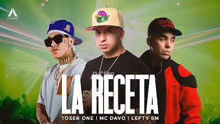 Toser One x Lefty SM x MC Davo  La Receta [upl. by Roose900]