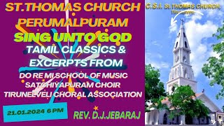 CSI StThomas Church Perumalpuram TNV 21012024 Sunday 6 PM Sing Unto God Tamil Classics amp Excerpts [upl. by Euhsoj]