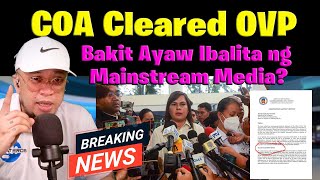 COA CLEARED OVP Bakit Ayaw Ibalita ng Mainstream Media [upl. by Natsud]