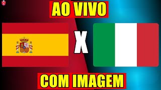 ESPANHA X ITÁLIA AO VIVO COM IMAGEM  EUROCOPA  ONDE ASSISTIR AGORA COM IMAGENS [upl. by Northington]