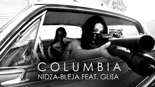 Nidza Bleja feat Gliša COLUMBIA official HD vi [upl. by Enajharas]