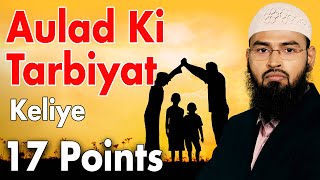 Aulad Ki Tarbiyat Ke Liye 17 Nukaat  17 Points Helpful In Raising Children By AdvFaizSyedOfficial [upl. by Ligetti]