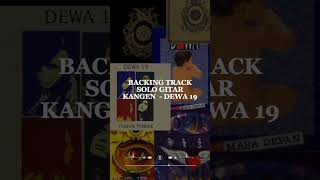 Kangen  Dewa 19 BACKING TRACK SOLO GUITAR [upl. by Semyaj115]