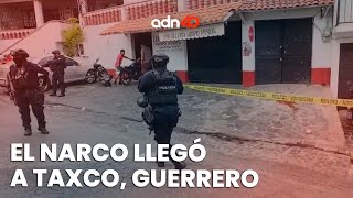 Los narcotraficantes llegan a Taxco Guerrero y aumentan hechos violentos I Todo Personal [upl. by Mayer]