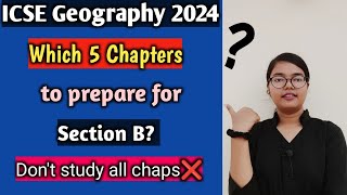 ICSE Geography 2024 Which 5 Chapters to Prepare  Easy and Scoring Chapters🔥  Class 10 [upl. by Oates]