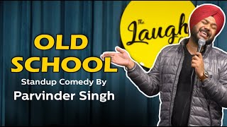 OLD SCHOOL  StandUp Comedy by Parvinder Singh [upl. by Trillby202]