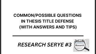 COMMONPOSSIBLE QUESTIONS IN THESIS TITLE DEFENSE WITH ANSWERS AND TIPS [upl. by Citarella201]