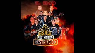 El Bravo  Grupo Restringido [upl. by Esorylime]