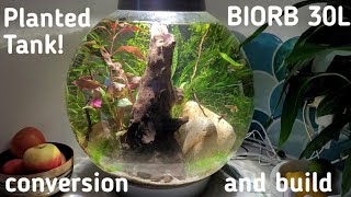 PLANTED BIORB 30L AQUARIUM  Build With Conversion Kit [upl. by Nosnar]