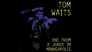 4  Tom Waits  The Piano Has Been Drinking  Minneapolis 1982 [upl. by Pelmas402]