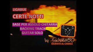 Base x Assolo di Chitarra  CERTE NOTTI  Ligabue  Backing Track Guitar Solo [upl. by Galasyn]