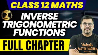 Inverse Trigonometric Functions  Class 12 Maths  Complete NCERT Chapter 2  Harsh Sir VedantuMath [upl. by Engeddi]