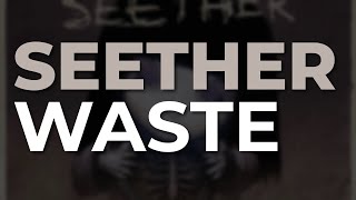 Seether  Waste Official Audio [upl. by Lajet]