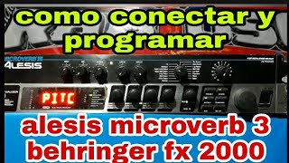 como conectar el behringer fx2000 y el alesis microverb 3 configuracion [upl. by Nidnal876]