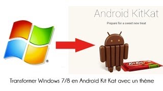 Transformer Windows 78 en Android Kit Kat avec un thème [upl. by Ojoj]