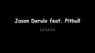 Pitbull feat Jason DeruloLa La La [upl. by Aleka]