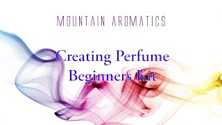 Creating Perfume Beginners Kit  How To Create Perfume [upl. by Filbert]