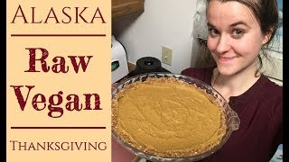 RAW VEGAN in Alaska what I ate today VLOG Thanksgiving Special [upl. by Sugar]