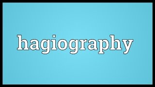 Hagiography Meaning [upl. by Goebel233]