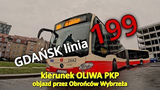 GDAŃSK linia 199 kierunek OLIWA PKP objazd przez Obrońców Wybrzeża [upl. by Bonina21]