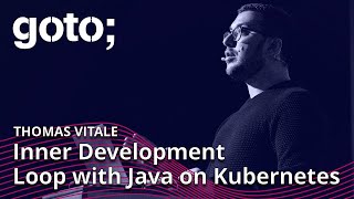 Inner Development Loop with Java on Kubernetes • Thomas Vitale • GOTO 2022 [upl. by Ititrefen]