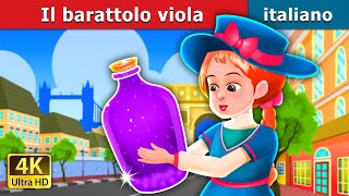 Il barattolo viola  The Purple Jar Story in Italian  Fiabe Italiane ItalianFairyTales [upl. by Aloin886]