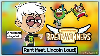 Breadwinners Rant feat Lincoln Loud [upl. by Daile]