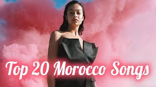 Top 20 Morocco Songs Of 2023 🇲🇦  Top 20 Most Listened Moroccan Songs Of The Week [upl. by Langley278]