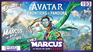 Chez Marcus Live n°193  Avatar Frontiers of Pandora Episode 1 [upl. by Secnarfyram]