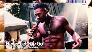 Jason Derulo amp Shouse  Never Let You Go Lyric Video [upl. by Anirec360]