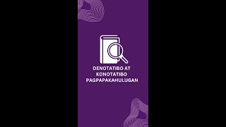 Denotatibo at Konotatibong Pagpapakahulugan [upl. by Auqenahc]